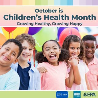 October is Children's Health Month Growing Healthy, Growing Happy